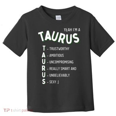 Yeah Im A Taurus Zodiac Toddler T-Shirt