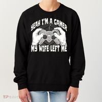 Yeah I'm A Gamer My Wife Left Funny Women's Sweatshirt thumb 0