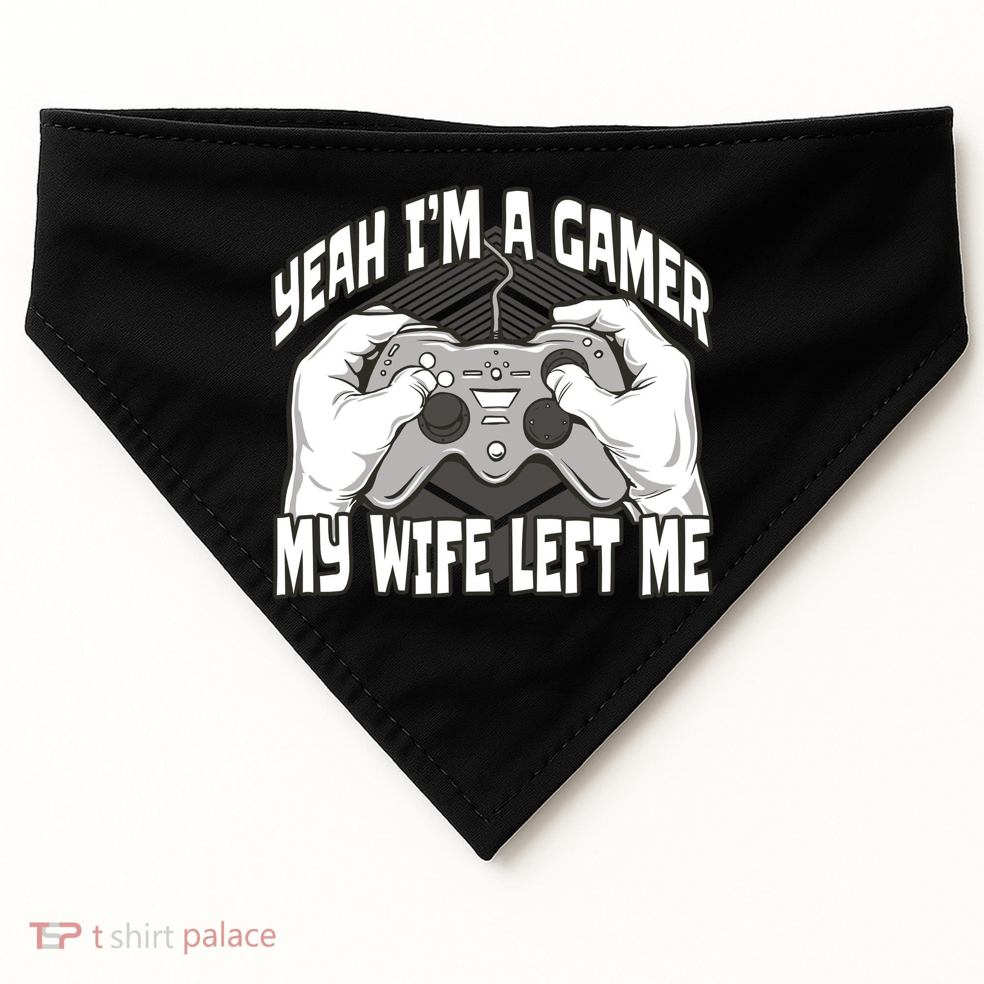 Yeah I'm A Gamer My Wife Left Funny USA-Made Doggie Bandana