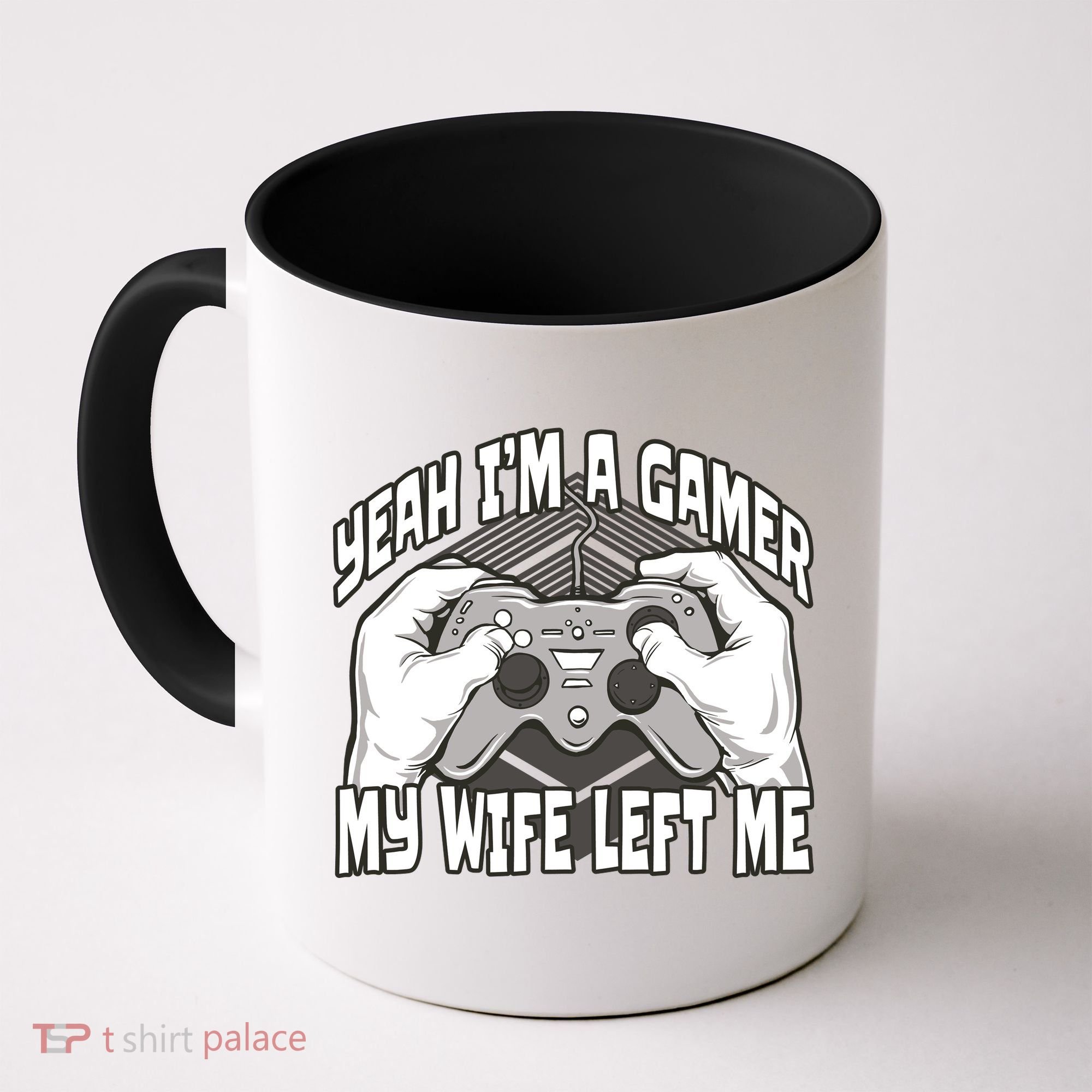 Yeah I'm A Gamer My Wife Left Funny Coffee Mug