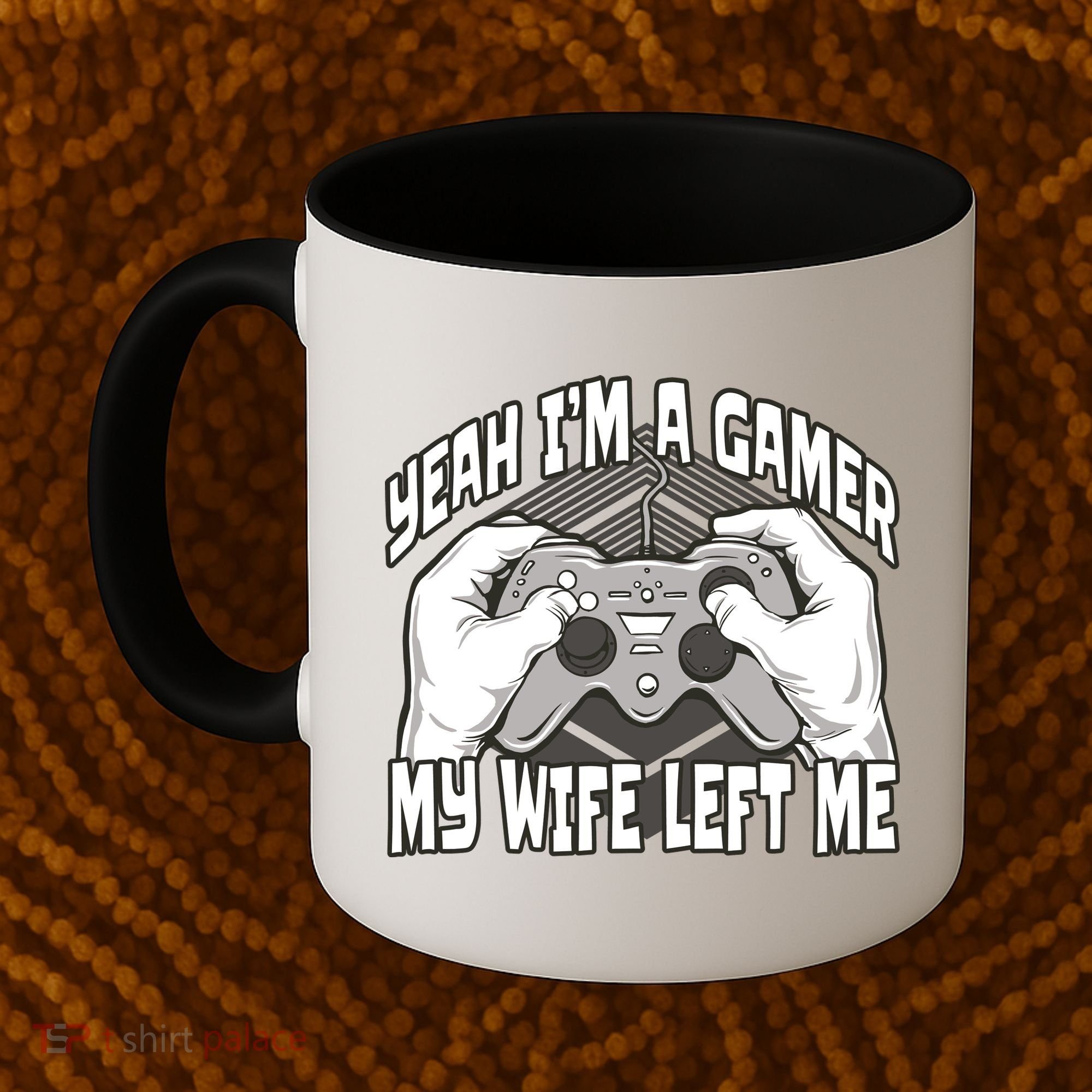 Yeah I'm A Gamer My Wife Left Funny Coffee Mug