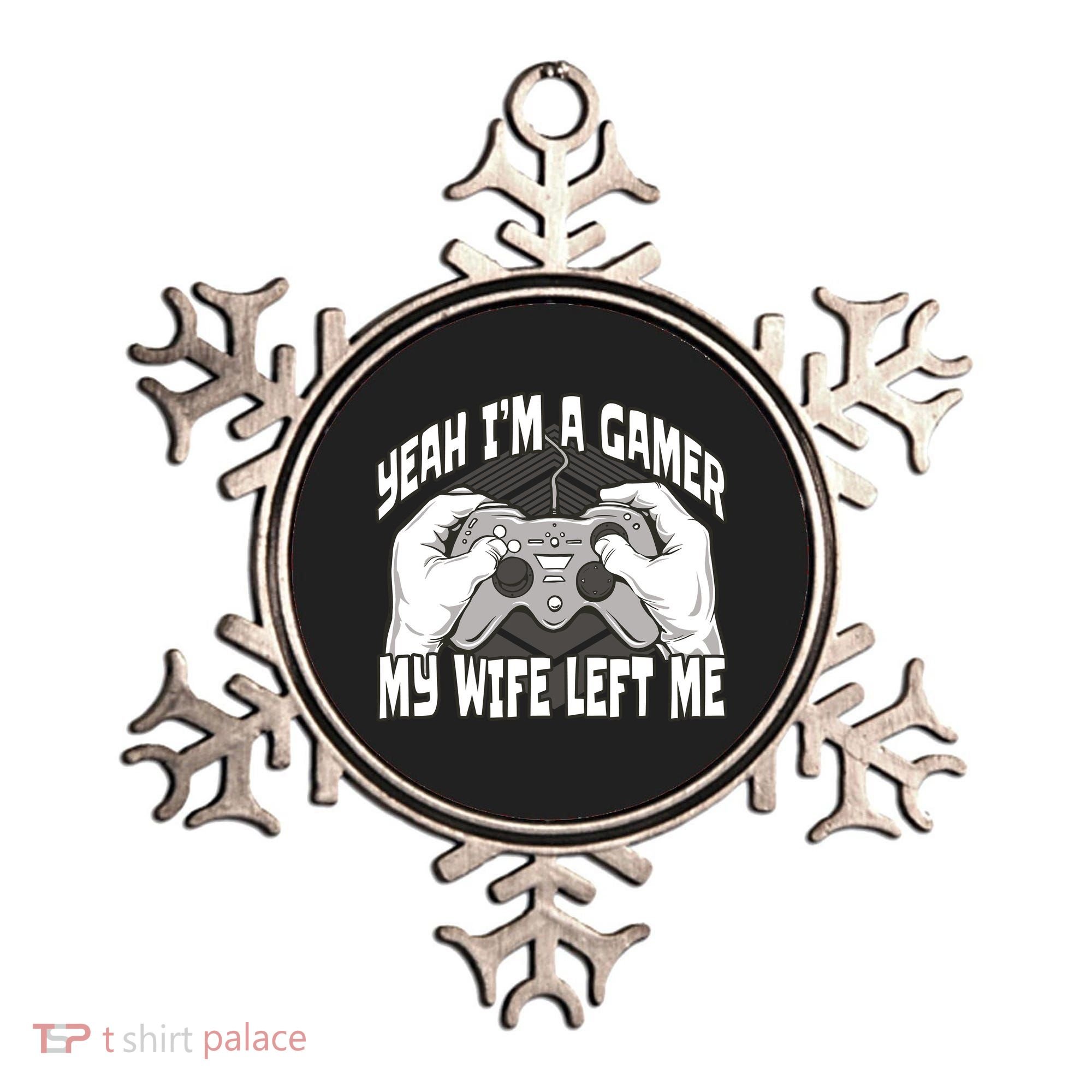 Yeah I'm A Gamer My Wife Left Funny Ornament
