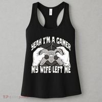 Yeah I'm A Gamer My Wife Left Funny Women's Tank Top thumb 3