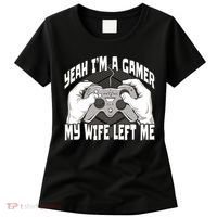 Yeah I'm A Gamer My Wife Left Funny Women's T-Shirt thumb 0