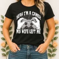 Yeah I'm A Gamer My Wife Left Funny Women's T-Shirt thumb 2