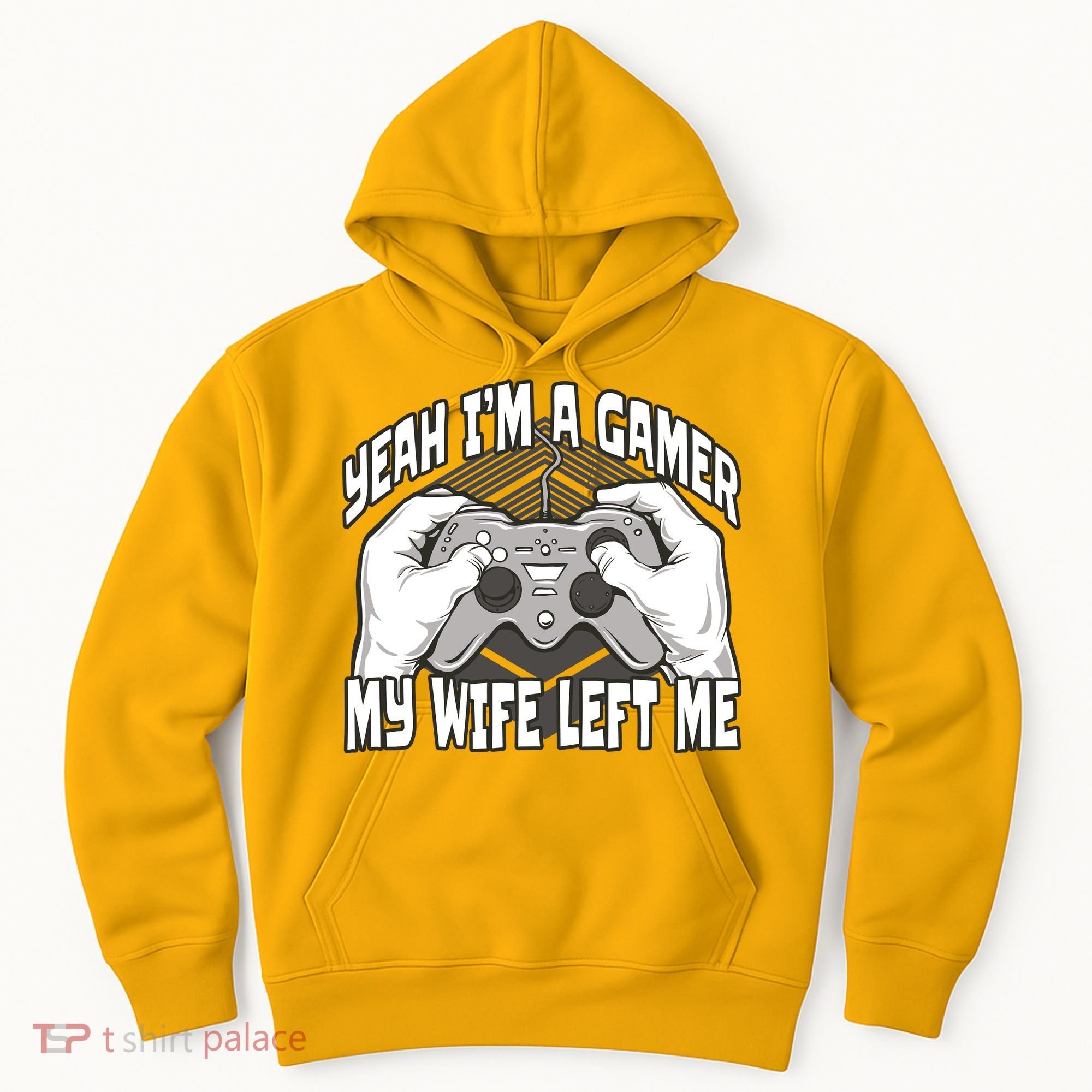 Yeah I'm A Gamer My Wife Left Funny Hoodie