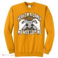 Yeah I'm A Gamer My Wife Left Funny Sweatshirt thumb 0