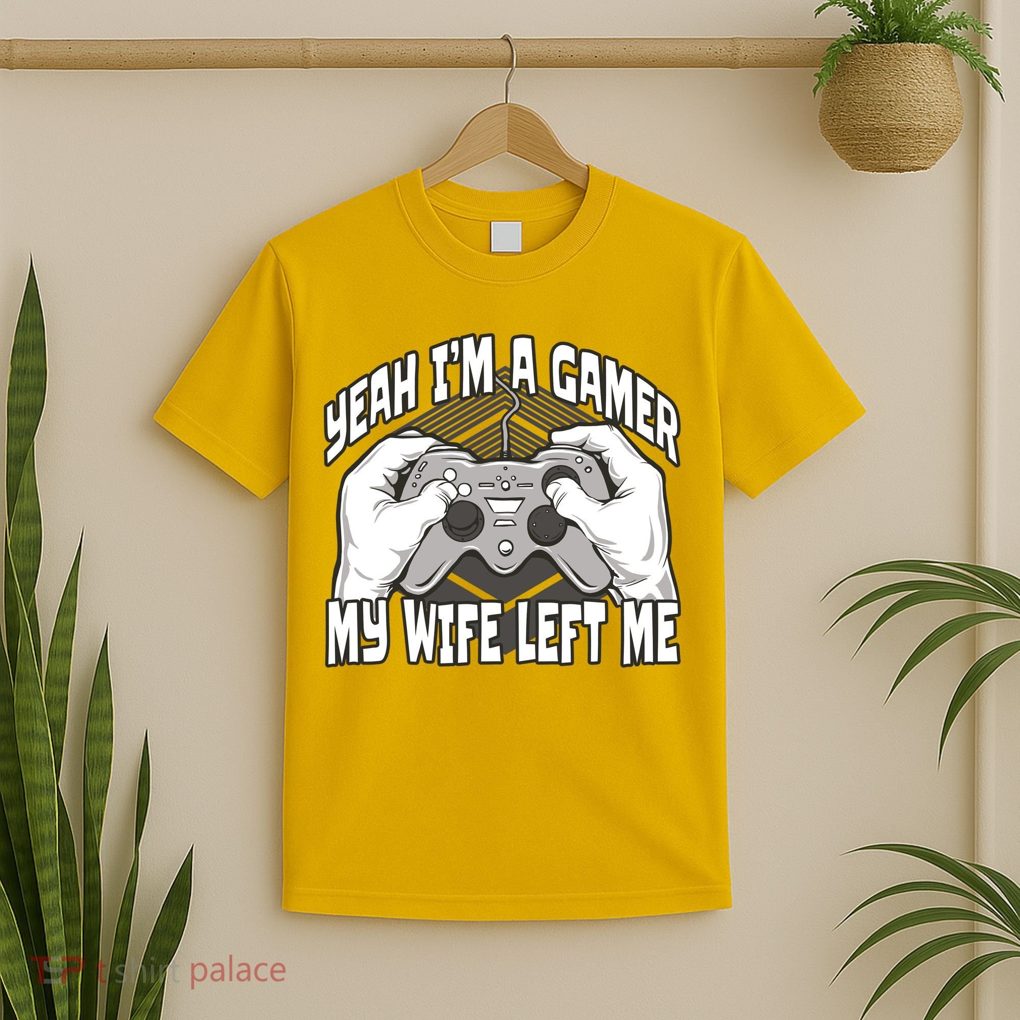 Yeah I'm A Gamer My Wife Left Funny T-Shirt