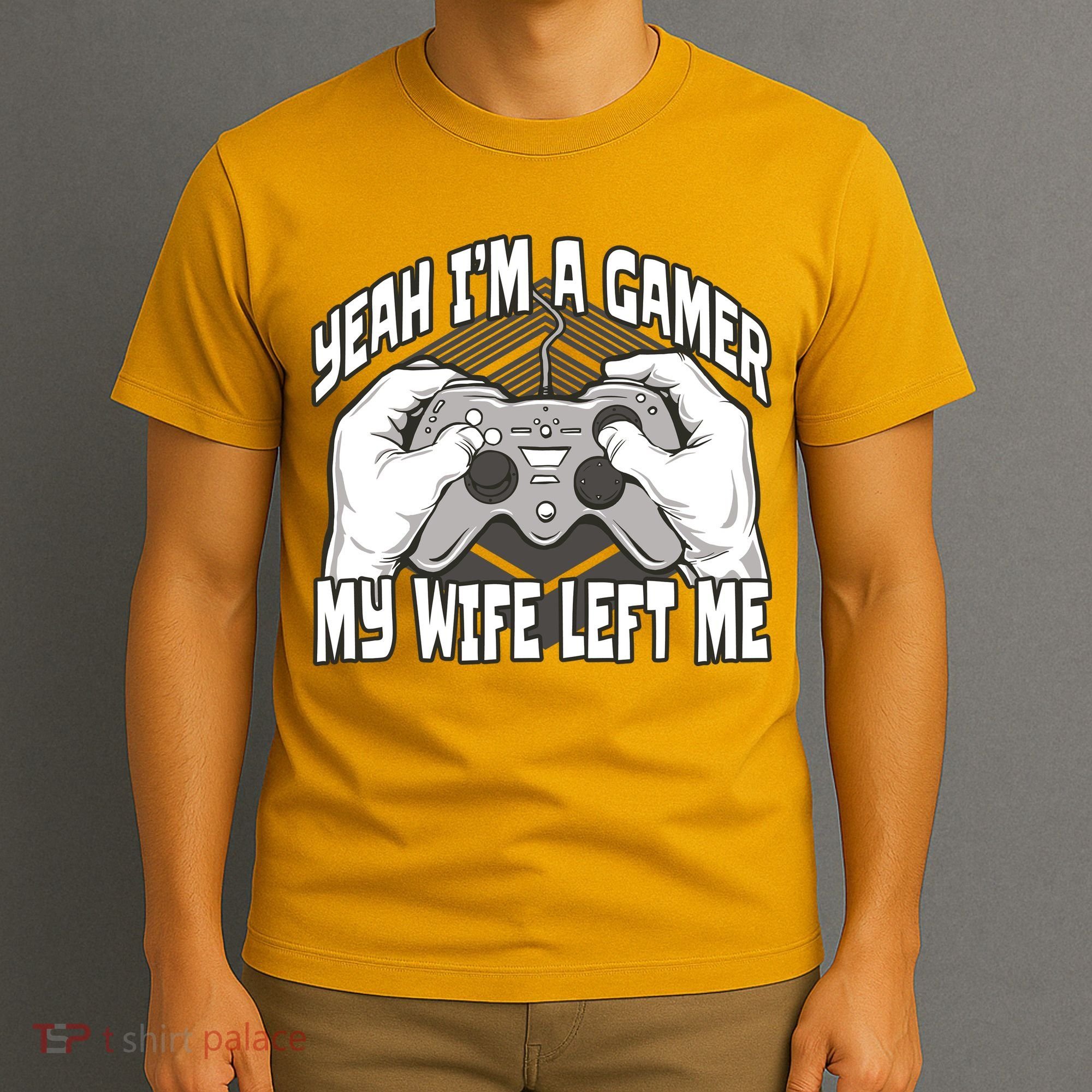 Yeah I'm A Gamer My Wife Left Funny T-Shirt