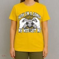 Yeah I'm A Gamer My Wife Left Funny T-Shirt thumb 4