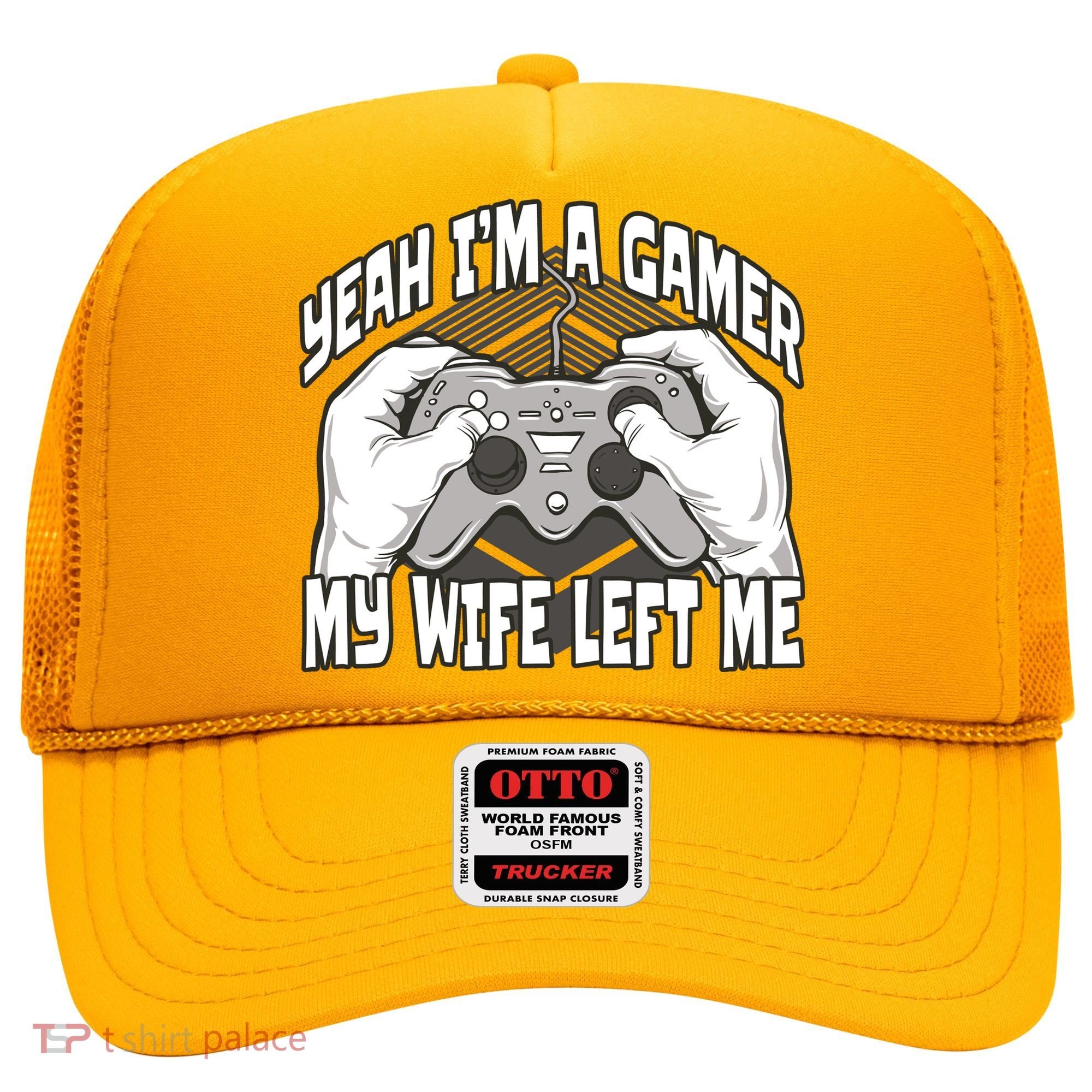 Yeah I'm A Gamer My Wife Left Funny Hat