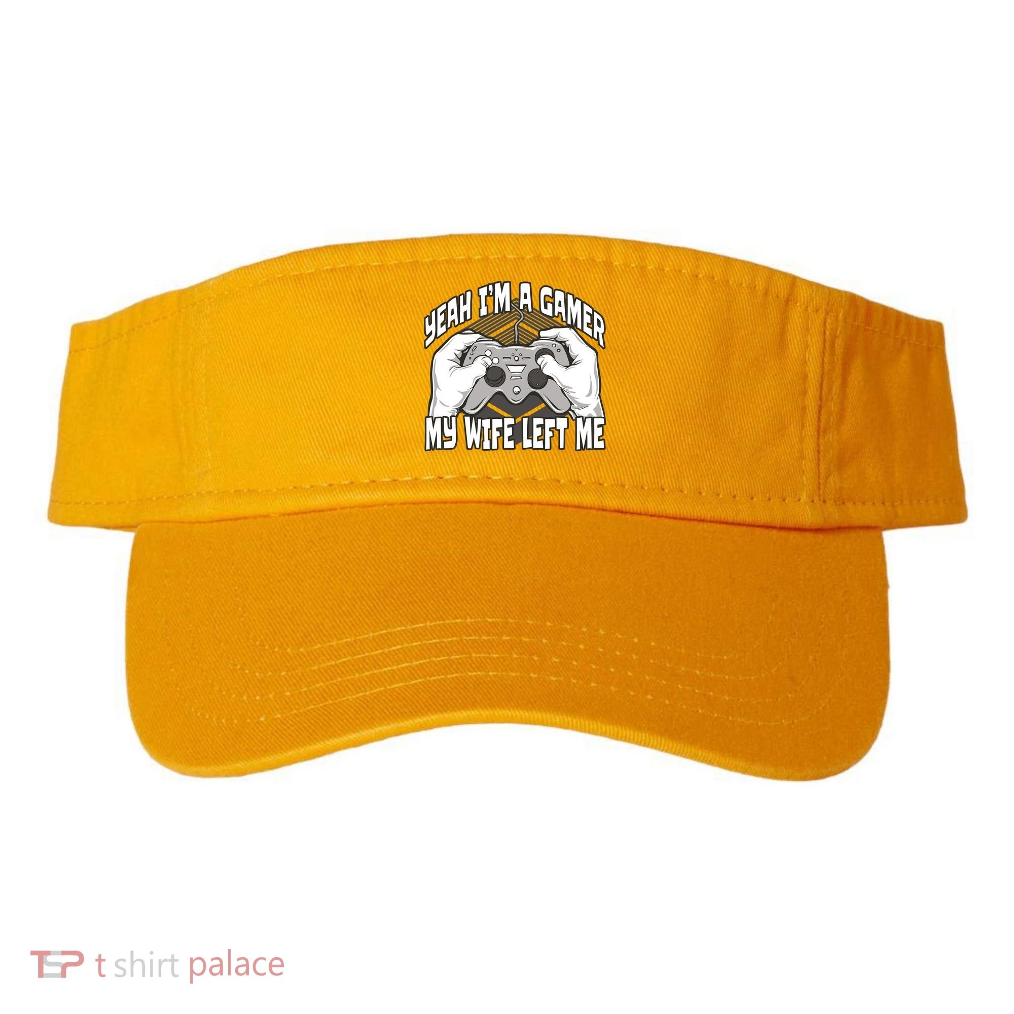 Yeah I'm A Gamer My Wife Left Funny Visor