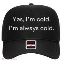 Yes I'm Always Cold Novelty Gift Hat thumb 0