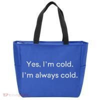 Yes I'm Always Cold Novelty Gift Tote Bag thumb 0