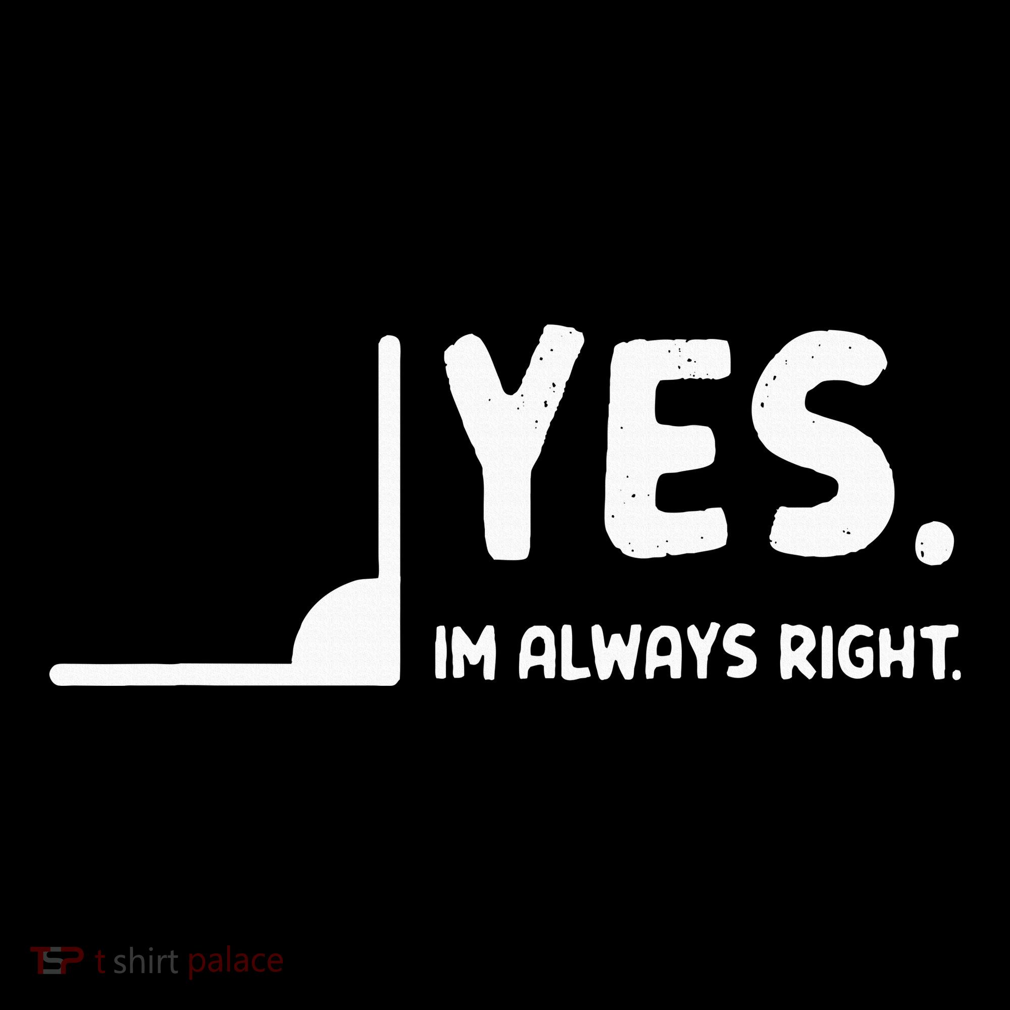 Yes Im Always Right Math Teacher Sweatshirt
