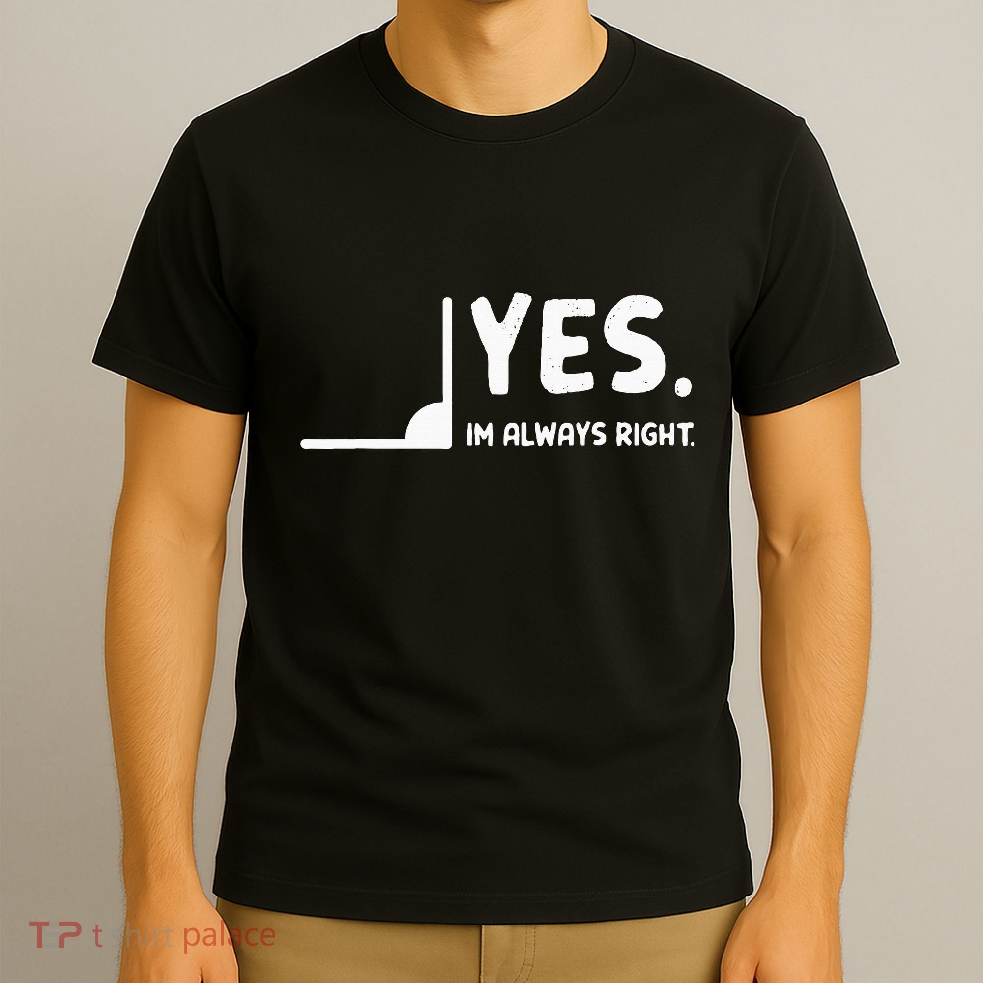 Yes Im Always Right Math Teacher T-Shirt