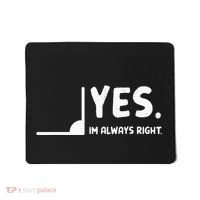 Yes Im Always Right Math Teacher Mousepad thumb 0