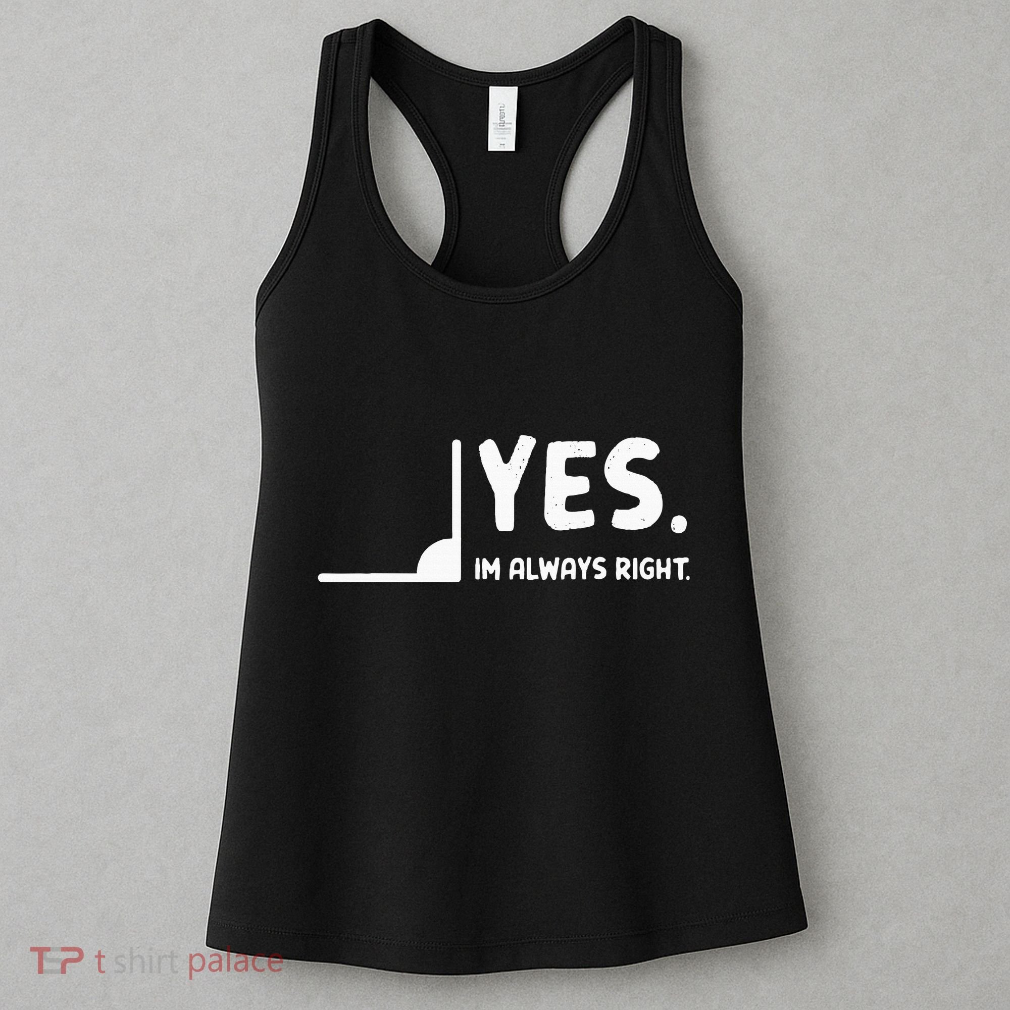 Yes Im Always Right Math Teacher Women's Tank Top