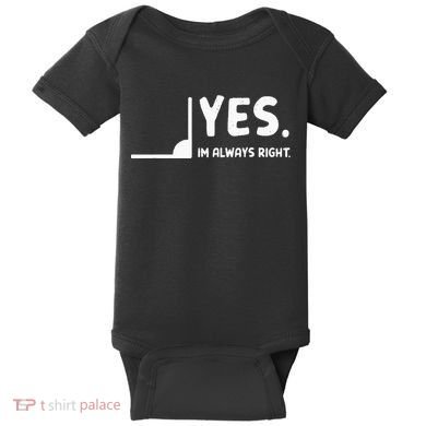 Yes Im Always Right Math Teacher Baby Bodysuit