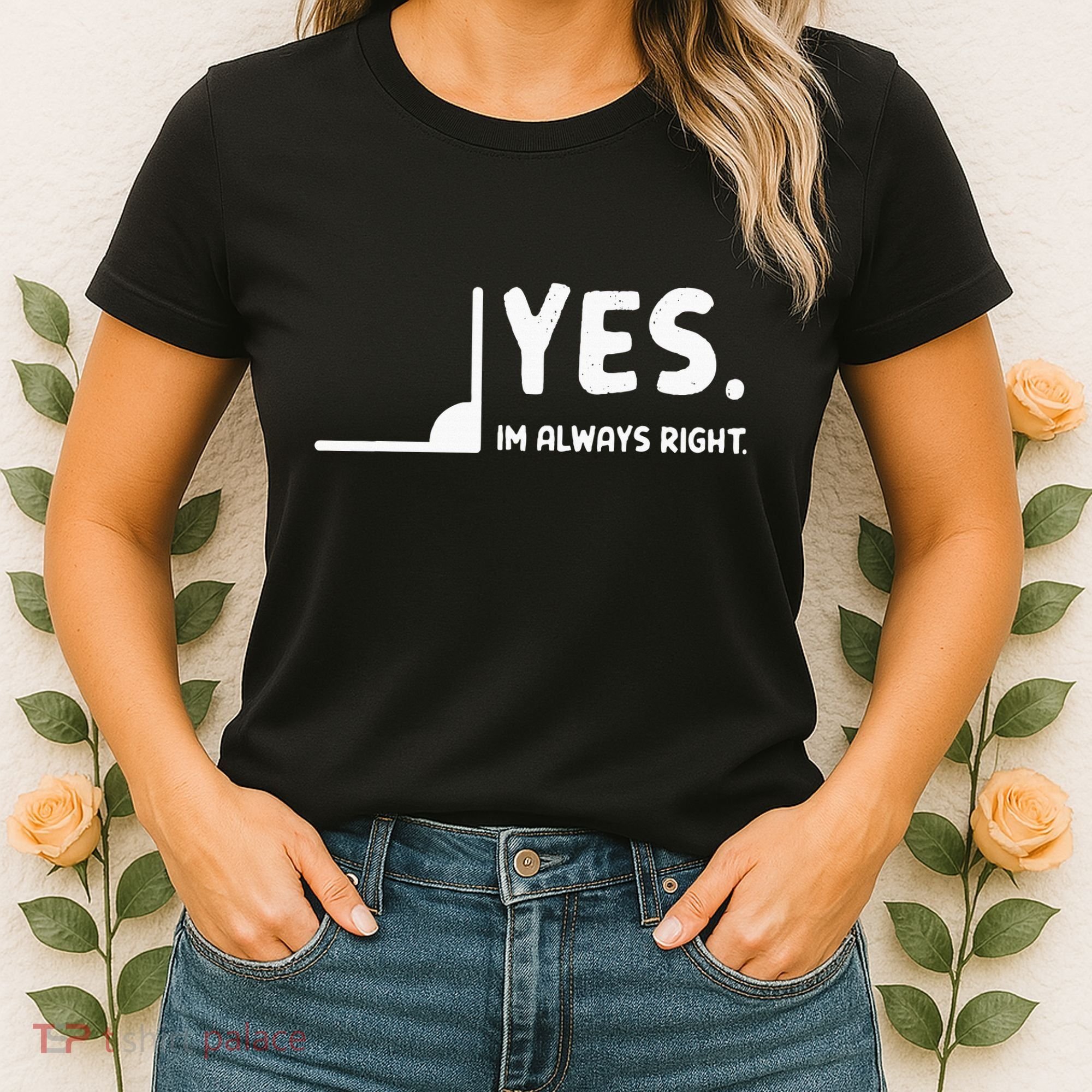 Yes Im Always Right Math Teacher Women's T-Shirt