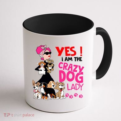 Yes I Am The Crazy Dog Lady Gift Funny Dog Lover Gift Great Gift Coffee Mug back