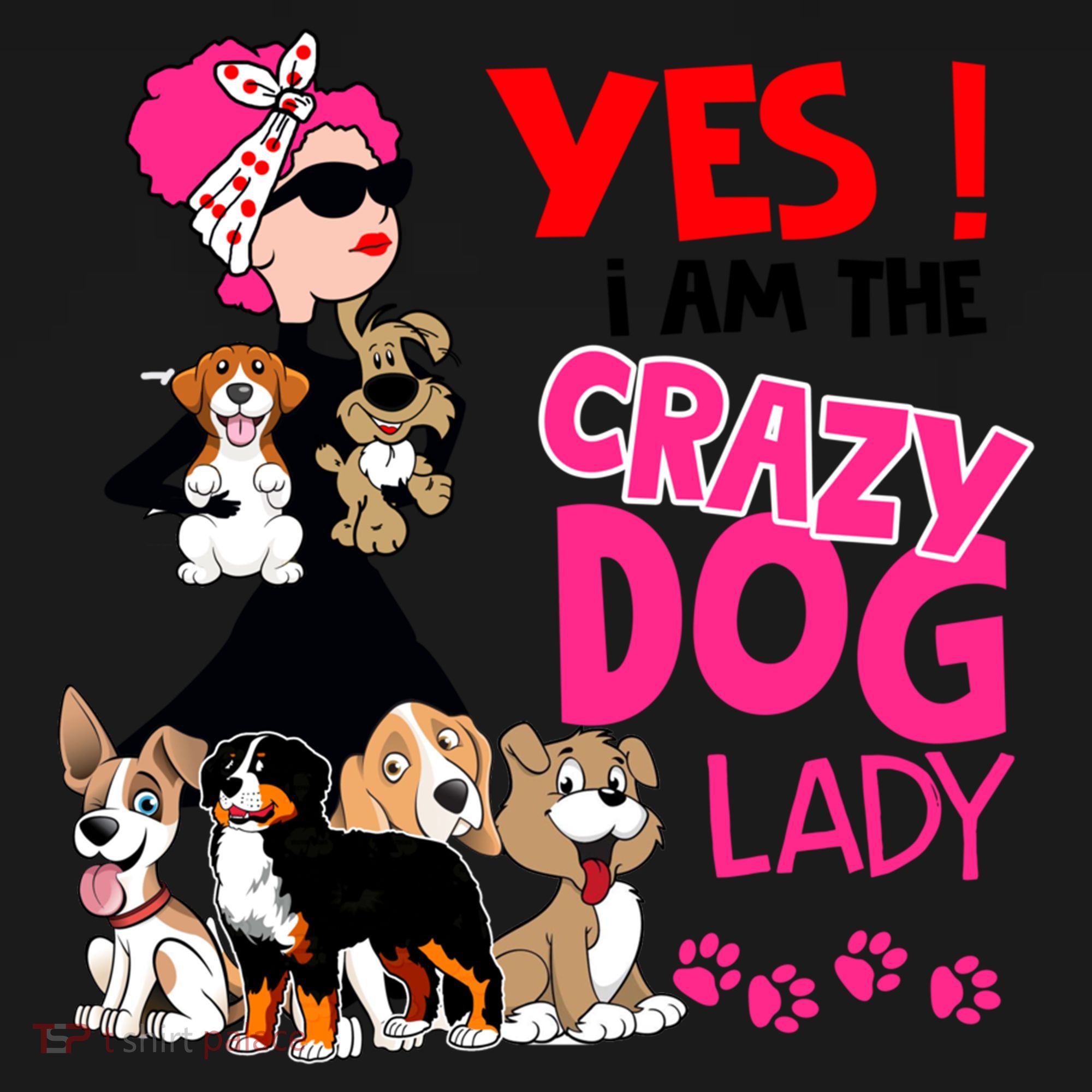 Yes I Am The Crazy Dog Lady Gift Funny Dog Lover Gift Great Gift Women's Hoodie