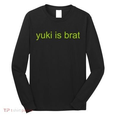 Yuki Is Brat Limited Long Sleeve Shirt