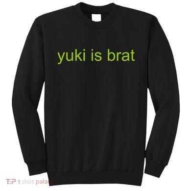 Yuki Is Brat Limited Sweatshirt