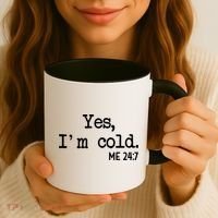 Yes I'm Cold Me 24-7  Coffee Mug thumb 3