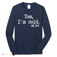 Yes I'm Cold Me 24-7  Long Sleeve Shirt thumb 0