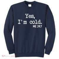 Yes I'm Cold Me 24-7  Sweatshirt thumb 0