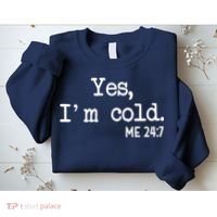 Yes I'm Cold Me 24-7  Sweatshirt thumb 2