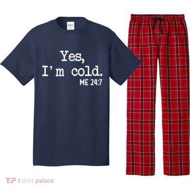 Yes I'm Cold Me 24-7  Pajama Set