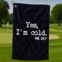 Yes I'm Cold Me 24-7  Golf Towel thumb 1