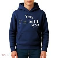 Yes I'm Cold Me 24-7  Kids Hoodie thumb 4