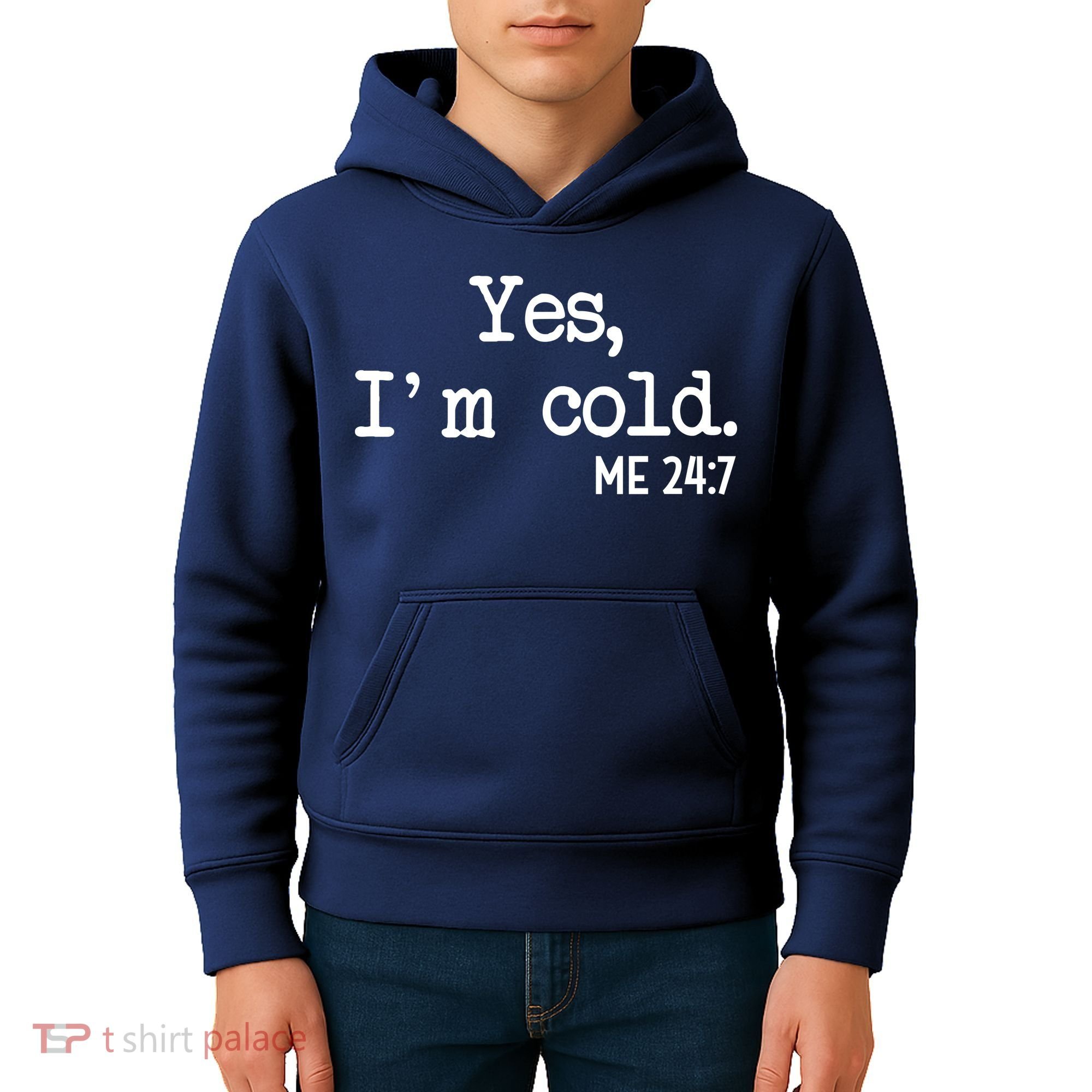 Yes I'm Cold Me 24-7  Kids Hoodie