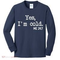 Yes I'm Cold Me 24-7  Kids Long Sleeve Shirt thumb 0