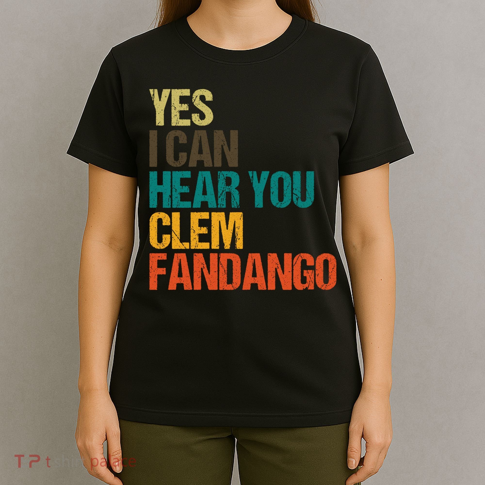 Yes I Can Hear You Clem Fandango Retro Vintage T-Shirt