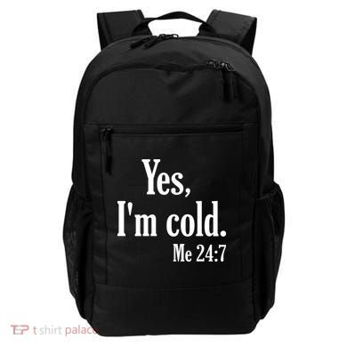 Yes I’m Cold Me 24:7 Backpack