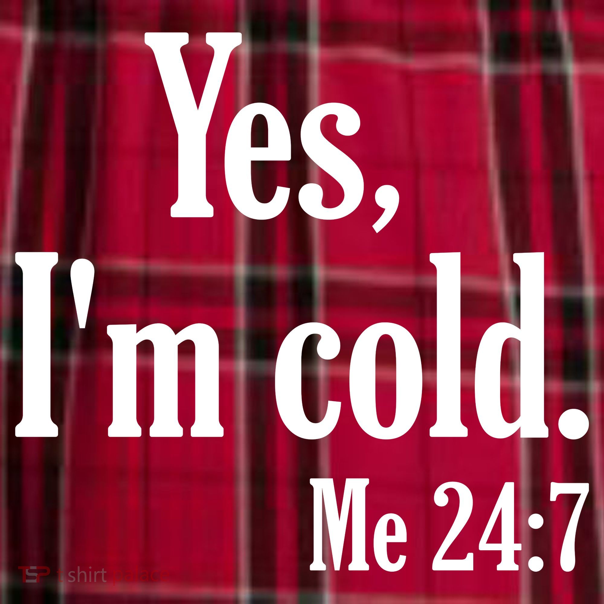 Yes I’m Cold Me 24:7 Men's Flannel Plaid Pajama Pants