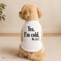 Yes I’m Cold Me 24:7 Doggie Tank thumb 2