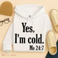 Yes I’m Cold Me 24:7 Hoodie thumb 4
