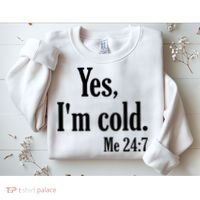 Yes I’m Cold Me 24:7 Sweatshirt thumb 2