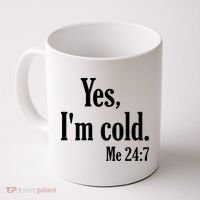 Yes I’m Cold Me 24:7 Coffee Mug thumb 0