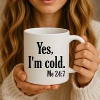Yes I’m Cold Me 24:7 Coffee Mug thumb 3