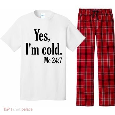 Yes I’m Cold Me 24:7 Pajama Set