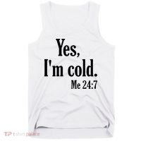 Yes I’m Cold Me 24:7 Tank Top thumb 0