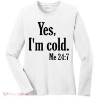 Yes I’m Cold Me 24:7 Women's Long Sleeve Shirt thumb 0