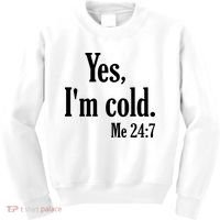 Yes I’m Cold Me 24:7 Kids Sweatshirt thumb 0