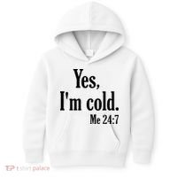 Yes I’m Cold Me 24:7 Kids Hoodie thumb 0